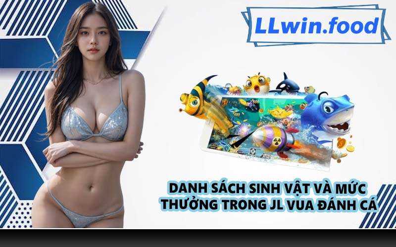 Danh sách sinh vật và mức thưởng trong JL Vua Đánh Cá