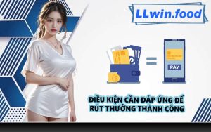 Điều kiện cần đáp ứng để rút thưởng thành công