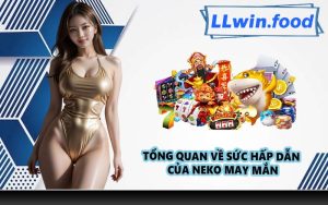 Tổng quan về sức hấp dẫn của Neko May Mắn