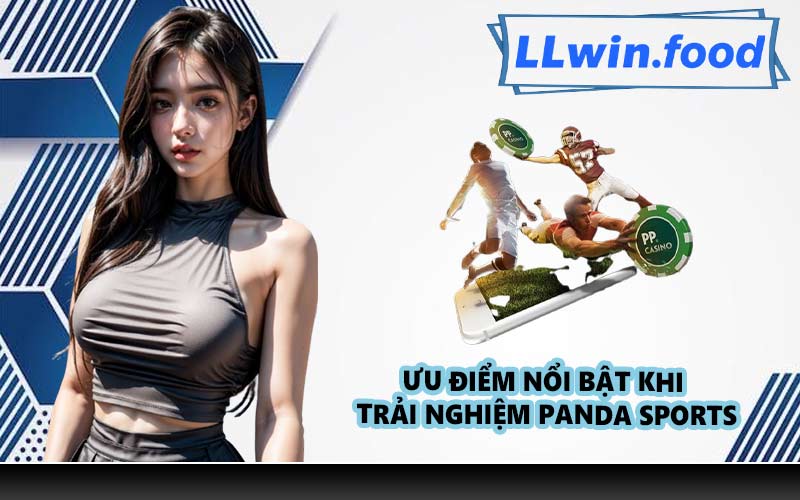 Ưu điểm nổi bật khi trải nghiệm Panda Sports